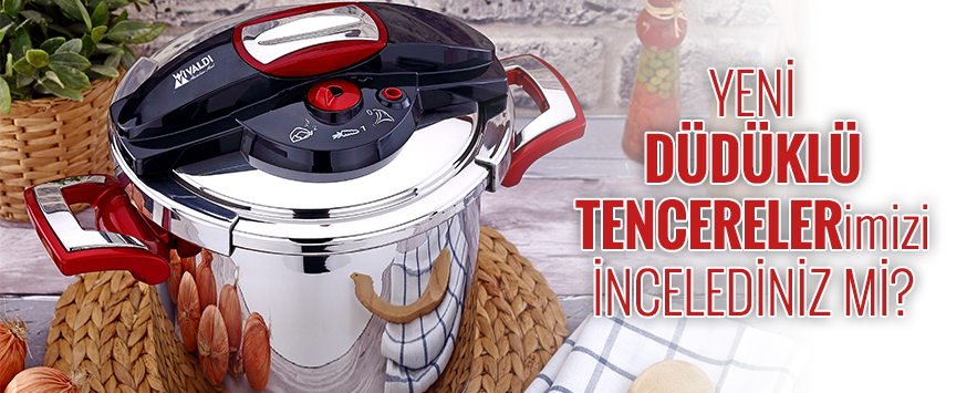 Yeni Düdüklü Tencereler